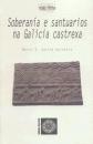 Ver os detalles de:  Soberana e santuarios na Galiza castrexa