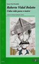 Ver os detalles de:  Roberto Vidal Bolao, unha vida para o teatro