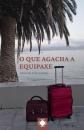  O que agacha a equipaxe