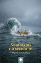 Naufraxios no s�culo 16