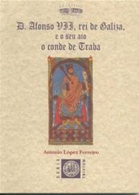  D.Alfonso VII, rei de Galiza e o seu aio o Conde de Traba; Ver os detalles