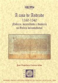  A casa de Andrade. 1160-1540; 