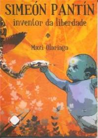  Sime�n Pant�n. Inventor da liberdade; 