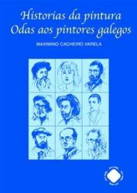  Historias da pintura. Odas aos pintores galegos; 