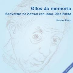  Ollos da memoria. Conversas no Monxoi con Isaac Daz Pardo; Ver os detalles