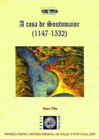  A casa de Soutomaior (1147-1532); 