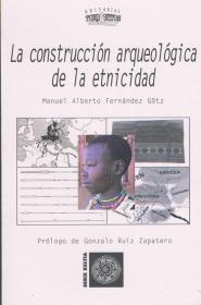  LA CONSTRUCCIÓN ARQUEOLÓGICA DE LA ETNICIDAD; 