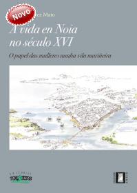  A vida en Noia no sculo XVI. O papel das mulleres nunha vila marieir; Ver os detalles