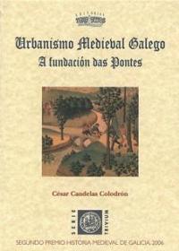  Urbanismo Medieval Galego. A fundacin das Pontes; 