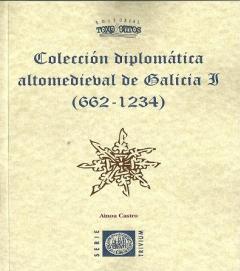  Coleccin diplomtica altomedieval de Galicia I (662-1234); Ver os detalles