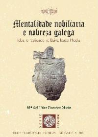  Mentalidade nobiliaria e nobreza galega; 