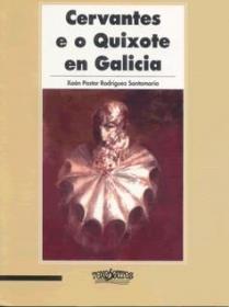  Cervantes e o Quixote en Galicia; Ver os detalles